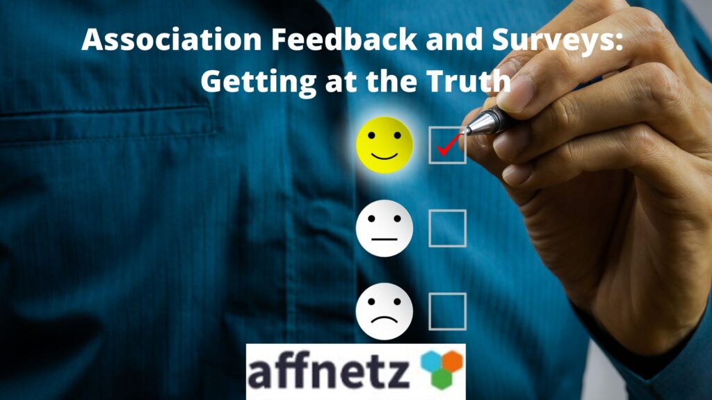 Association Feedback and Surveys: Getting at the Truth