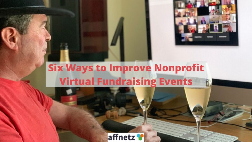 Six Ways to Improve Nonprofit Virtual Fundraising Events