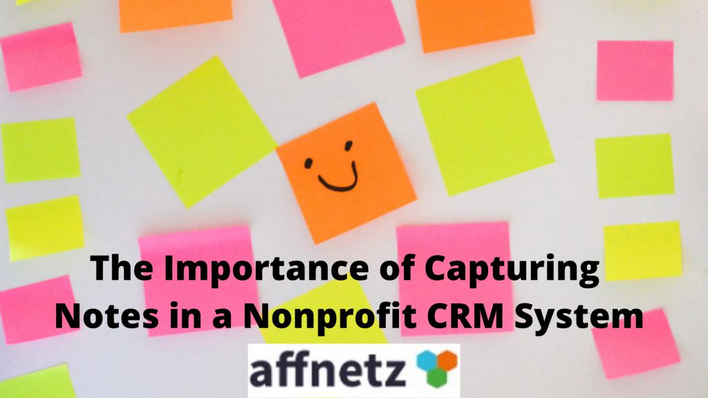 The Importance of Capturing Notes in a Nonprofit CRM System￼