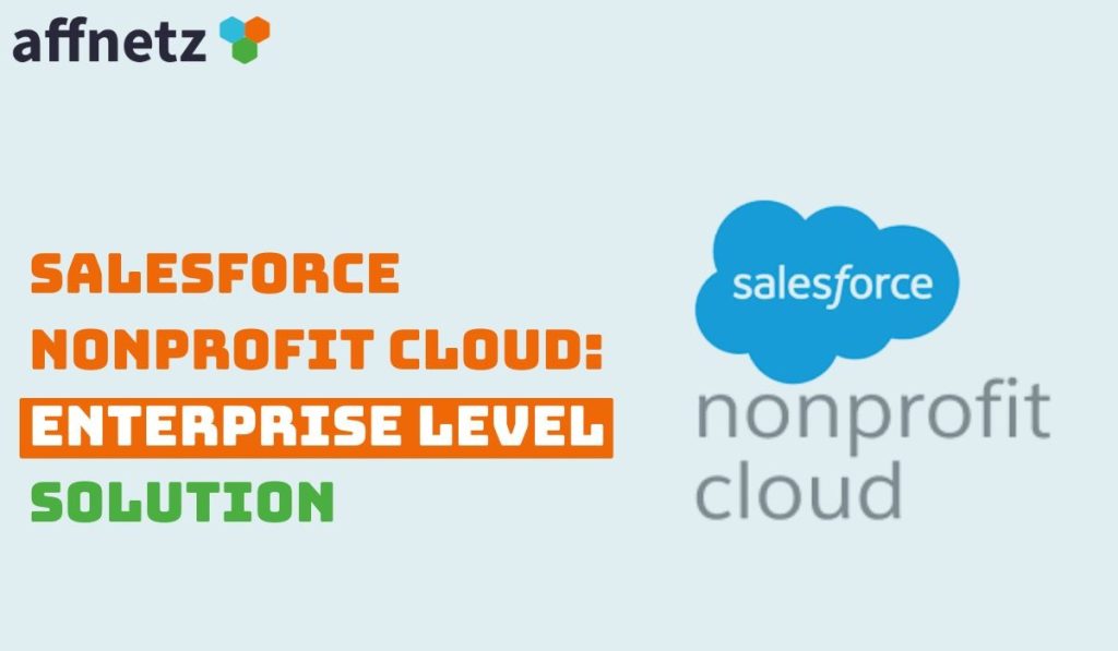 Salesforce Nonprofit Cloud- Enterprise Level Solution